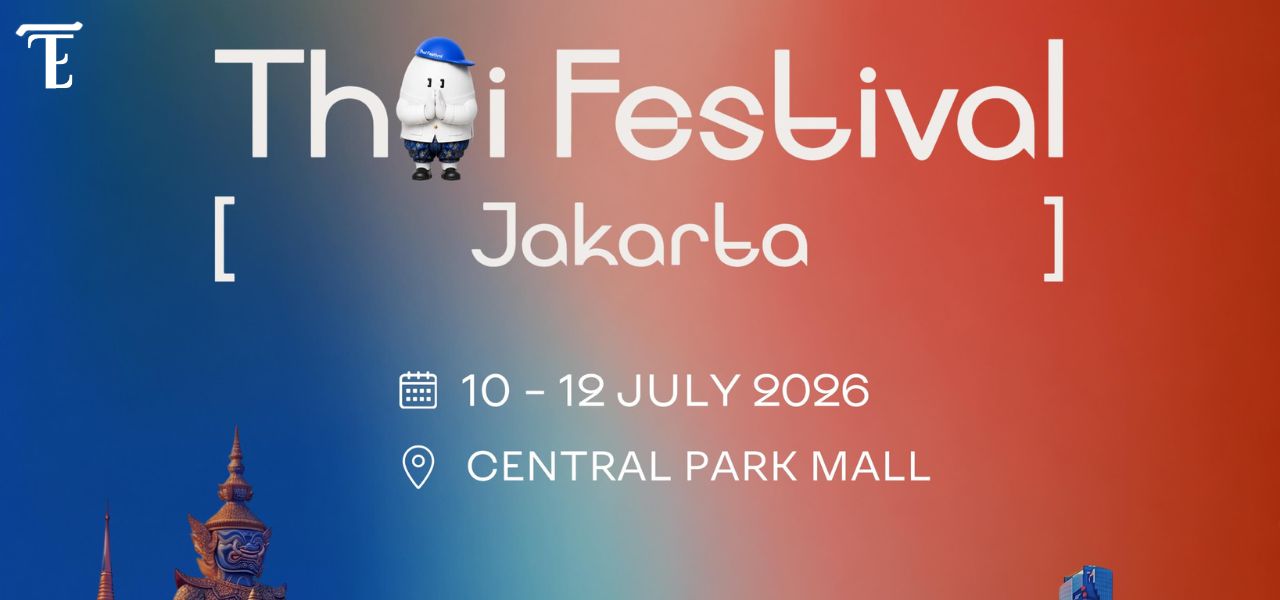 Siap Seru-Seruan! Acara ‘Thai Festival’ Update Breakdown Line Up dan Spesial Performance